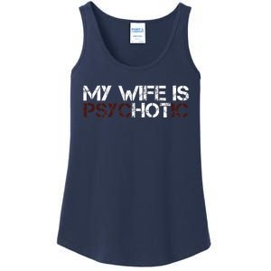 My Wife Is PsycHOTic Funny Sarcasm Design Ladies Essential Tank