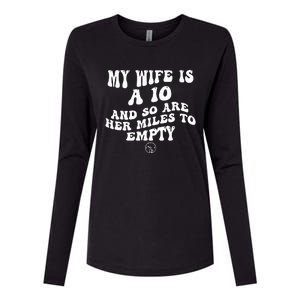 My Wife Is A 10 And So Are Her Miles To Empty Car Love Womens Cotton Relaxed Long Sleeve T-Shirt