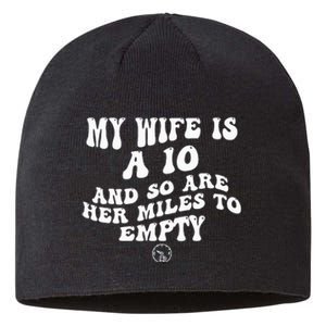 My Wife Is A 10 And So Are Her Miles To Empty Car Love Sustainable Beanie