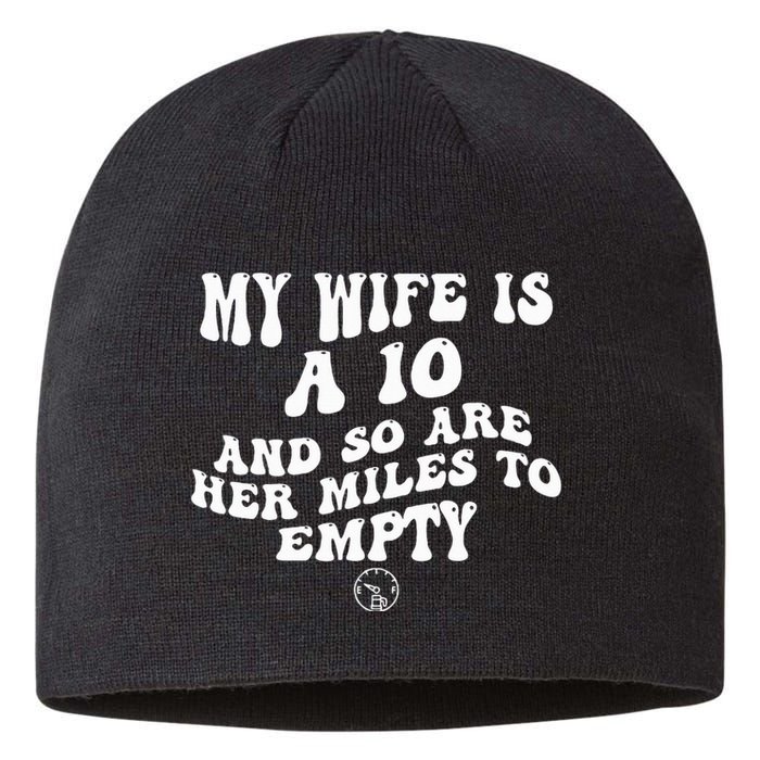 My Wife Is A 10 And So Are Her Miles To Empty Car Love Sustainable Beanie