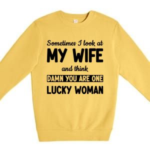 My Wife Is One Lucky Woman Funny Premium Crewneck Sweatshirt