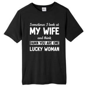 My Wife Is One Lucky Woman Funny Tall Fusion ChromaSoft Performance T-Shirt