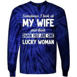 My Wife Is One Lucky Woman Funny Tie-Dye Long Sleeve Shirt