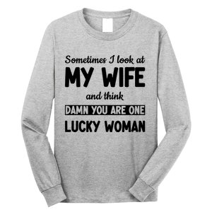 My Wife Is One Lucky Woman Funny Long Sleeve Shirt