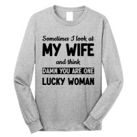 My Wife Is One Lucky Woman Funny Long Sleeve Shirt