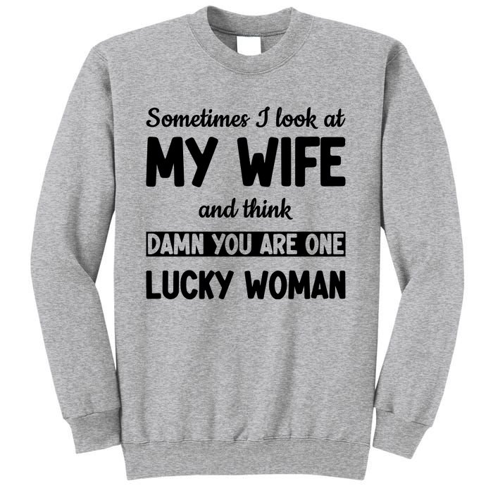 My Wife Is One Lucky Woman Funny Sweatshirt