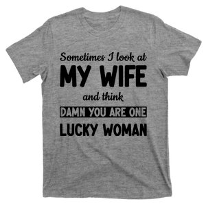 My Wife Is One Lucky Woman Funny T-Shirt