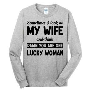 My Wife Is One Lucky Woman Funny Tall Long Sleeve T-Shirt