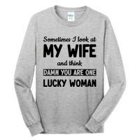 My Wife Is One Lucky Woman Funny Tall Long Sleeve T-Shirt