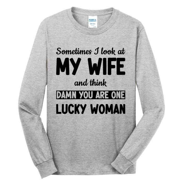 My Wife Is One Lucky Woman Funny Tall Long Sleeve T-Shirt