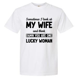 My Wife Is One Lucky Woman Funny Garment-Dyed Heavyweight T-Shirt