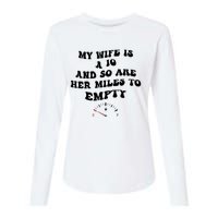 My Wife Is A 10 And So Are Her Miles To Empty Womens Cotton Relaxed Long Sleeve T-Shirt