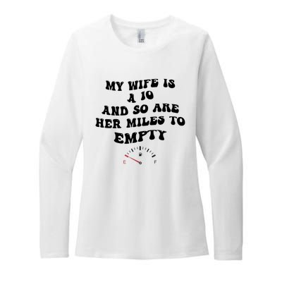 My Wife Is A 10 And So Are Her Miles To Empty Womens CVC Long Sleeve Shirt