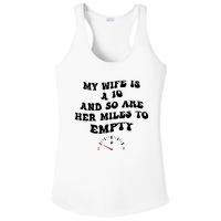 My Wife Is A 10 And So Are Her Miles To Empty Ladies PosiCharge Competitor Racerback Tank