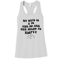 My Wife Is A 10 And So Are Her Miles To Empty Women's Racerback Tank