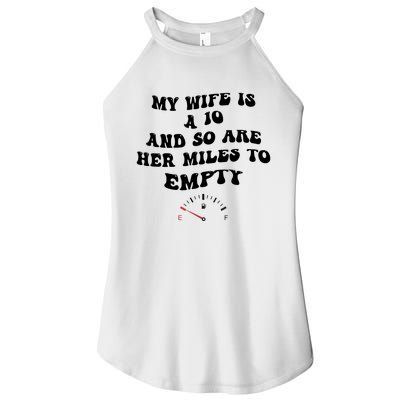 My Wife Is A 10 And So Are Her Miles To Empty Women's Perfect Tri Rocker Tank