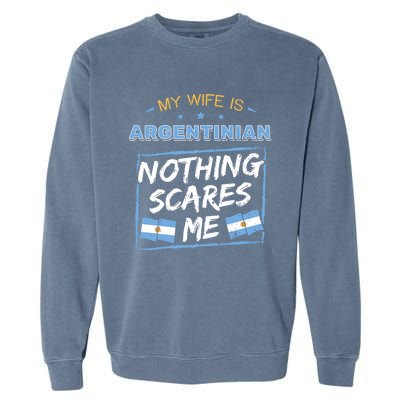 My Wife Is Argentinian Argentina Heritage Roots Flag Pride Gift Garment-Dyed Sweatshirt