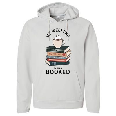 My Weekend Is All Booked Book Lovers Gifts Bookish Performance Fleece Hoodie