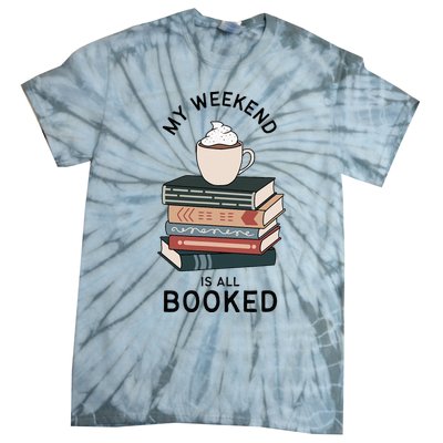 My Weekend Is All Booked Book Lovers Gifts Bookish Tie-Dye T-Shirt