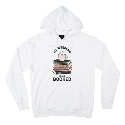 My Weekend Is All Booked Book Lovers Gifts Bookish Hoodie