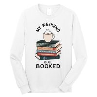 My Weekend Is All Booked Book Lovers Gifts Bookish Long Sleeve Shirt