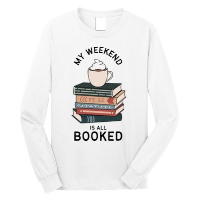 My Weekend Is All Booked Book Lovers Gifts Bookish Long Sleeve Shirt