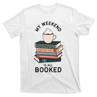 My Weekend Is All Booked Book Lovers Gifts Bookish T-Shirt