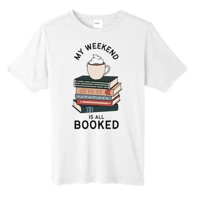 My Weekend Is All Booked Book Lovers Gifts Bookish Tall Fusion ChromaSoft Performance T-Shirt