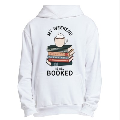 My Weekend Is All Booked Book Lovers Gifts Bookish Urban Pullover Hoodie