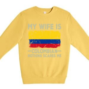 My Wife Is Colombian Nothing Scares Me Funny Husband Gift Premium Crewneck Sweatshirt