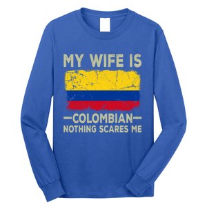 My Wife Is Colombian Nothing Scares Me Funny Husband Gift Long Sleeve Shirt