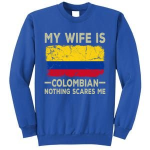 My Wife Is Colombian Nothing Scares Me Funny Husband Gift Sweatshirt