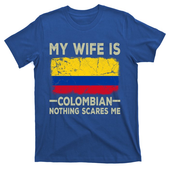 My Wife Is Colombian Nothing Scares Me Funny Husband Gift T-Shirt