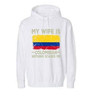 My Wife Is Colombian Nothing Scares Me Funny Husband Gift Garment-Dyed Fleece Hoodie