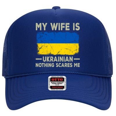 My Wife Is Ukrainian Nothing Scares Me Funny Husband Gift High Crown Mesh Back Trucker Hat