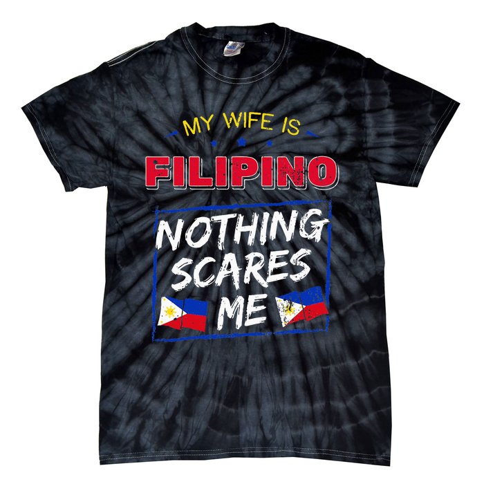 My Wife Is Filipino Republic Of The Philippines Roots Flag Tie-Dye T-Shirt