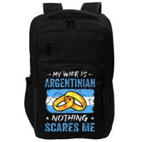 My Wife Is Argentinian Nothing Scares Me Argentina Husband Impact Tech Backpack