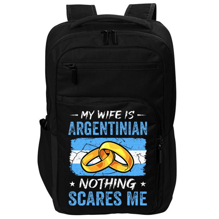 My Wife Is Argentinian Nothing Scares Me Argentina Husband Impact Tech Backpack