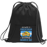 My Wife Is Argentinian Nothing Scares Me Argentina Husband Sweatshirt Cinch Pack Bag