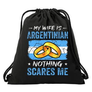 My Wife Is Argentinian Nothing Scares Me Argentina Husband Drawstring Bag