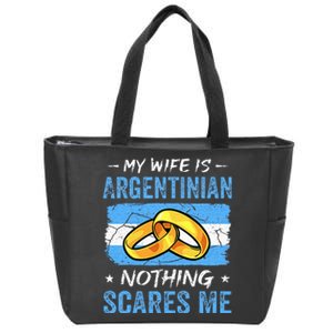 My Wife Is Argentinian Nothing Scares Me Argentina Husband Zip Tote Bag