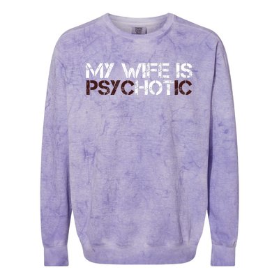 My Wife Is PsycHOTic Funny Sarcasm Design Colorblast Crewneck Sweatshirt