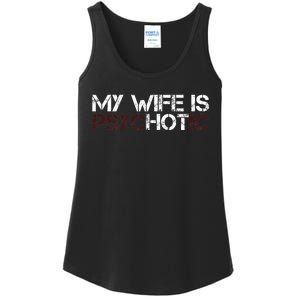 My Wife Is PsycHOTic Funny Sarcasm Design Ladies Essential Tank