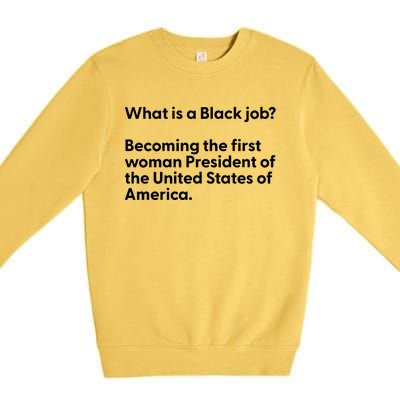 Messinabottle What Is A Black Job Becoming The First Woman President Of The Unit Premium Crewneck Sweatshirt