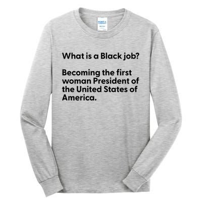 Messinabottle What Is A Black Job Becoming The First Woman President Of The Unit Tall Long Sleeve T-Shirt