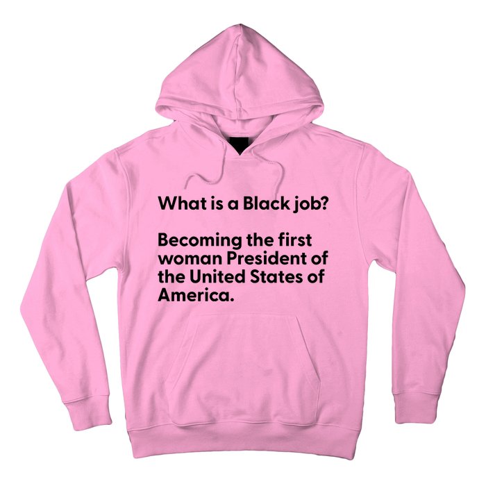 Messinabottle What Is A Black Job Becoming The First Woman President Of The Unit Hoodie