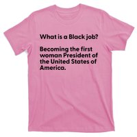 Messinabottle What Is A Black Job Becoming The First Woman President Of The Unit T-Shirt