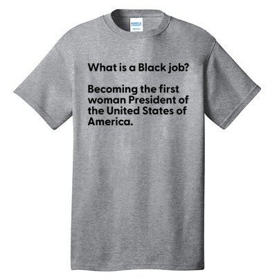 Messinabottle What Is A Black Job Becoming The First Woman President Of The Unit Tall T-Shirt