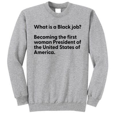 Messinabottle What Is A Black Job Becoming The First Woman President Of The Unit Tall Sweatshirt