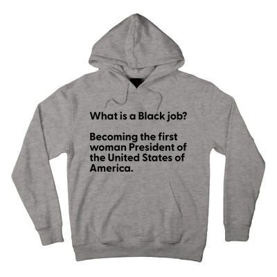 Messinabottle What Is A Black Job Becoming The First Woman President Of The Unit Tall Hoodie